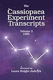The Cassiopaea Experiment Transcripts 1995 (Volume 2) by Laura Knight-Jadczyk