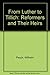 From Luther to Tillich: The Reformers and their Heirs by 