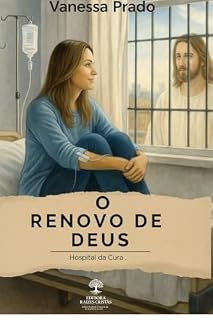 Livro O Renovo de Deus: Hospital da Cura