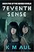 7EVENTH SENSE: Book Five of The Senses Novels by K M Aul