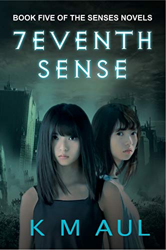 7EVENTH SENSE: Book Five of The Senses Novels by K M Aul