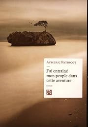 J'ai entraîné mon peuple dans cette aventure