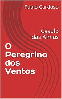 Livro O Peregrino dos Ventos: Casulo das Almas
