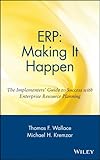 The Implementers' Guide to Success With EnterpriseResource Planning