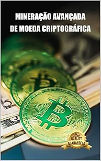 Livro Mineração avançada de moedas criptográficas: Segredos, chaves e truques para a mineração de moedas criptográficas