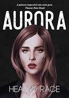 Livro AURORA: A palavra impossível não existe para Vincent Pette Hawk (Quebrados Livro 1)