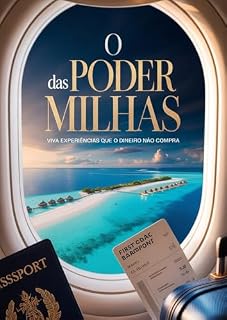 Livro O Poder das Milhas - Viva Experiências Que o Dinheiro Não Compra: Descubra como transformar gastos do dia a dia em viagens incríveis com milhas — sem precisar ser especialista ou gastar mais.