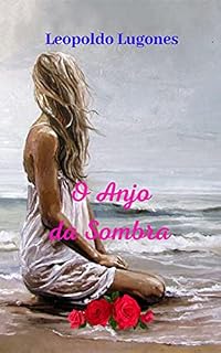 Livro O Anjo da Sombra: História de amor y drama, um grande romance escondido, com fatos e situações surpreendentes.