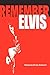 Remember Elvis by