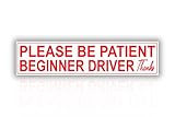 Zone Tech Automotive Red on White Please Be Patient Beginner Driver Thanks Magnet - Safety Caution Sign