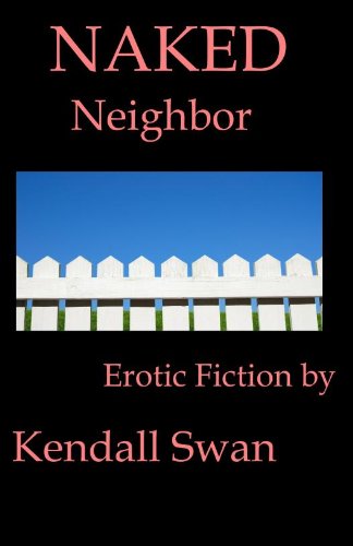 NAKED Neighbor (NAKED Series) (Erotic Fiction)