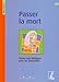 passer la mort (ned) (VIVRE CROIRE CE) by 