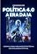 Livro POLÍTICA 4.0 NA ERA DA I.A.: DESENVOLVENDO HABILIDADES ESTRATÉGICAS COM INTELIGÊNCIA ARTIFICIAL