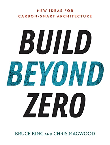 Build Beyond Zero: New Ideas for Carbon-Smart Architecture (English Edition)