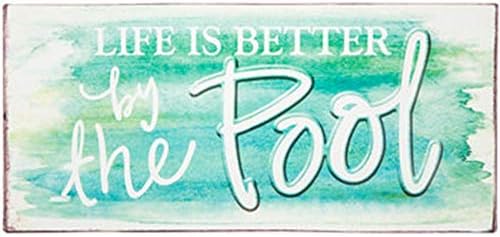 Life is Better by the Pool Tin Sign ~ 7" x 15"
