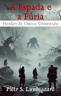 Livro A Espada e a Fúria - Livro 1 - Hordas de Outra Dimensão