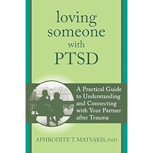 Loving Someone with PTSD: A Practical Guide to Understanding and Connecting with Your Partner After Trauma