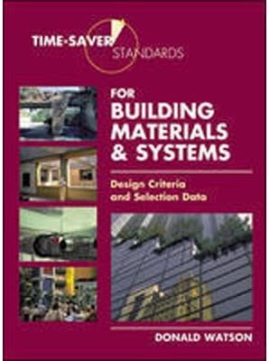 Time-Saver Standards for Building Materials & Systems : Design Criteria and Selection Data
