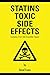 Statins Toxic Side Effects: Evidence from 500 scientific papers (Cholesterol)