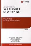 365 RISQUES EN ENTREPRISE UNE ANNEE EN RISK MANAGEMENT: UNE ANNEE EN RISK MANAGEMENT. (AGIR FACE AUX RISQUES) by
