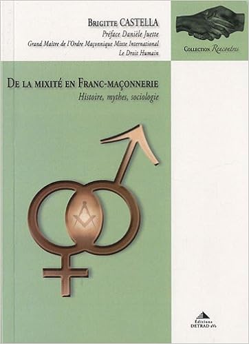 Amazon Fr De La Mixite En Franc Maconnerie Histoire Mythes Sociologie Castella Brigitte Juette Daniele Livres