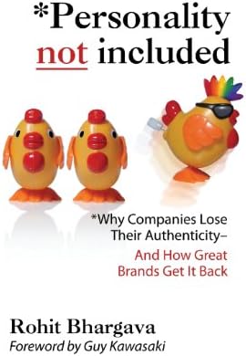 Personality Not Included: Why Companies Lose Their Authenticity And How Great Brands Get it Back, Foreword by Guy Kawasaki