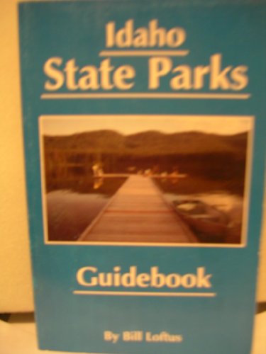 Idaho State Parks Guidebook by Bill Loftus (Trade Paperback) for sale