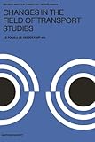 Image de Changes in the Field of Transport Studies: Essays on the Progress of Theory in Relation to Policy Making (Developments in Transport Studies)