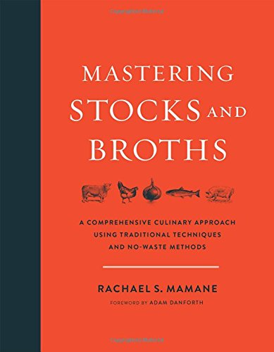 Mastering Stocks and Broths: A Comprehensive Culinary Approach Using Traditional Techniques and No-W