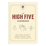 The High Five Handbook: The Secret Guide to Shakes, Bumps, Slaps & Other Gesticulations by Knock Knock