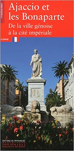 Itinéraires Ajaccio et les Bonaparte Itinéraires Ajaccio et les Bonaparte