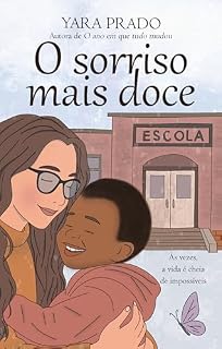 Livro O sorriso mais doce: Às vezes, a vida é cheia de impossíveis.