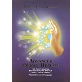 Advanced Pranic Healing (Latest Edition) (Unlock the Secrets of Healing with Color Prana)