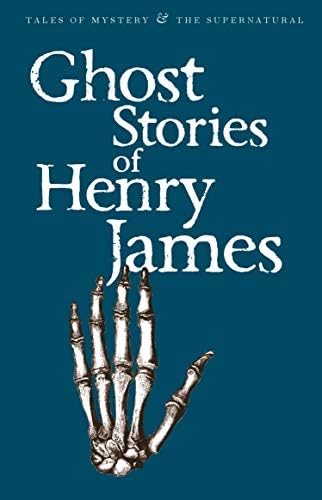 Ghost Stories of Henry James (Tales of Mystery & The Supernatural)
