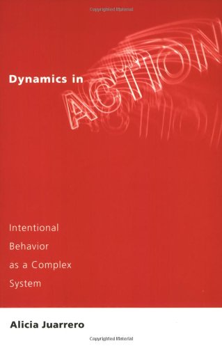 Dynamics in Action: Intentional Behavior as a Complex System