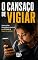Livro O Cansaço de Vigiar: Apego ansioso, hipervigilância emocional e a dificuldade de relaxar nas relações