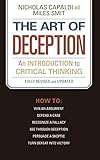 The Art of Deception: An Introduction to Critical Thinking