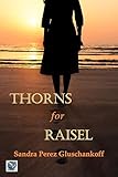 Thorns for Raisel by Sandra Perez Gluschankoff