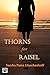Thorns for Raisel by Sandra Perez Gluschankoff