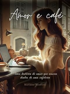 Livro Amor e café: Uma história de amor que nasceu dentro de uma cafeteria