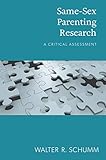 Same-Sex Parenting Research: A Critical Assessment by 