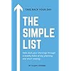 The Simple List: A 21 Day Guide To Take Control Of Your Day And Increase Motivation While You Pursue Your Goals.