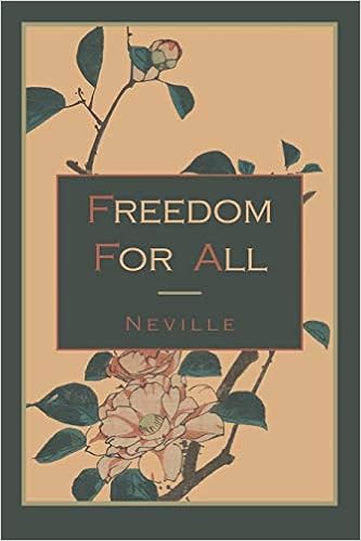 Freedom For All A Practical Application Of The Bible Goddard Neville 9781578989072 Amazon Com Books