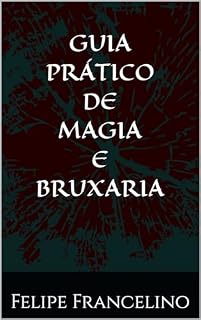 Livro Guia prático de magia e bruxaria