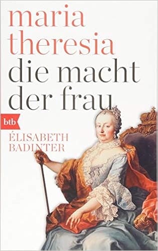 Maria Theresia Die Macht Der Frau Amazon De Badinter Elisabeth Bruhmann Horst Bucher