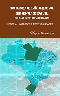 Livro PECUÁRIA BOVINA EM DOIS EXTREMOS DO BRASIL : HISTÓRIA, LIMITAÇÕES E PONTENCIALIDADES
