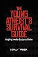 The Young Atheist's Survival Guide: Helping Secular Students Thrive