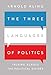 The Three Languages of Politics: Talking Across the Political Divides