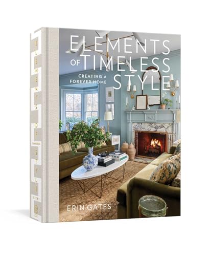 Elements of Timeless Style: Creating a Forever Home