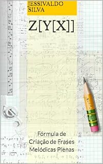 Livro Z[Y[X]]: Fórmula de Criação de Frases Melódicas Plenas